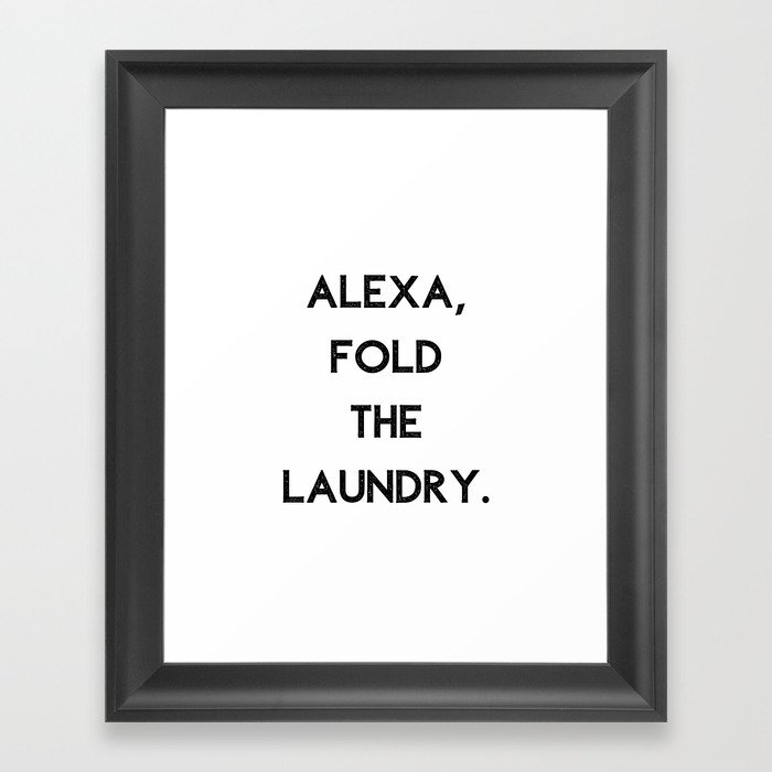 Alexa Fold The Laundry Framed Art Print