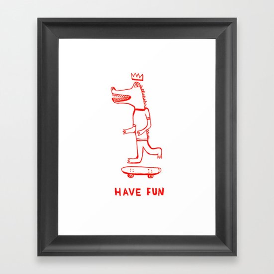 Have Fun Framed Art Print