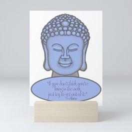 Buddha with Zen Quote About Living in the Now Mini Art Print