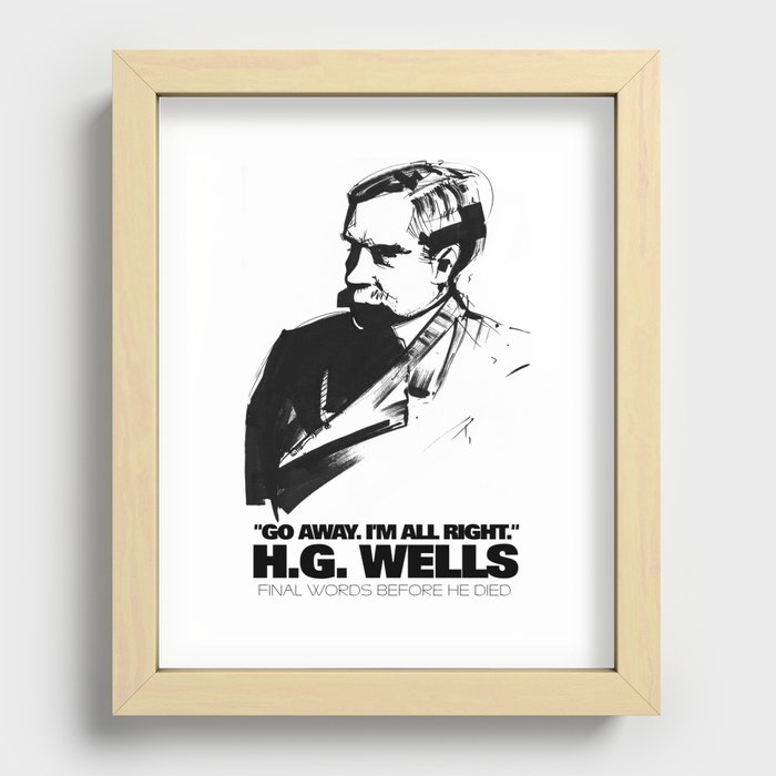 H.G. Wells last words Recessed Framed Print