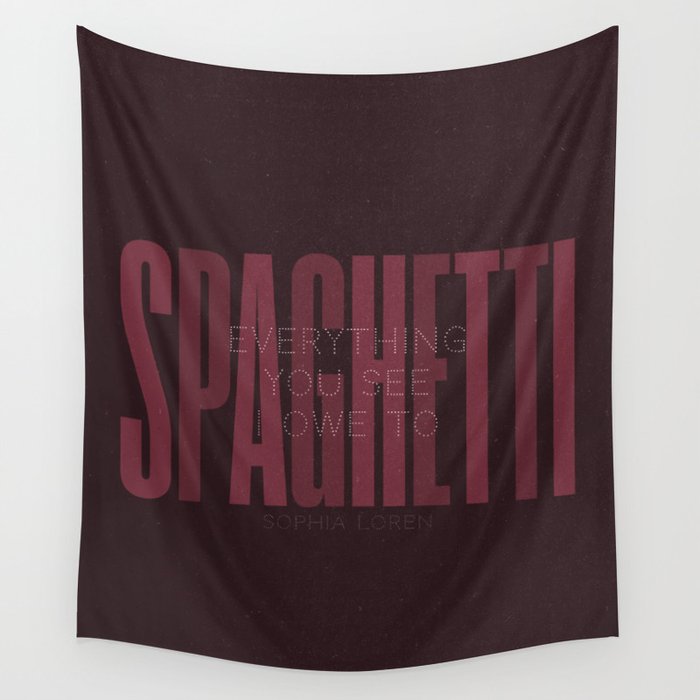 Sophia Loren quote, everything you see I owe to Spaghetti, Pasta quotes, food poster, kitchen