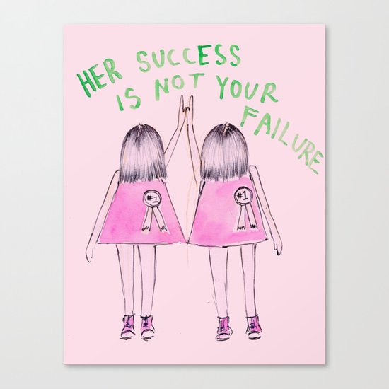 Her success is not your failure Canvas Print