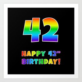 [ Thumbnail: HAPPY 42ND BIRTHDAY - Multicolored Rainbow Spectrum Gradient Art Print ]