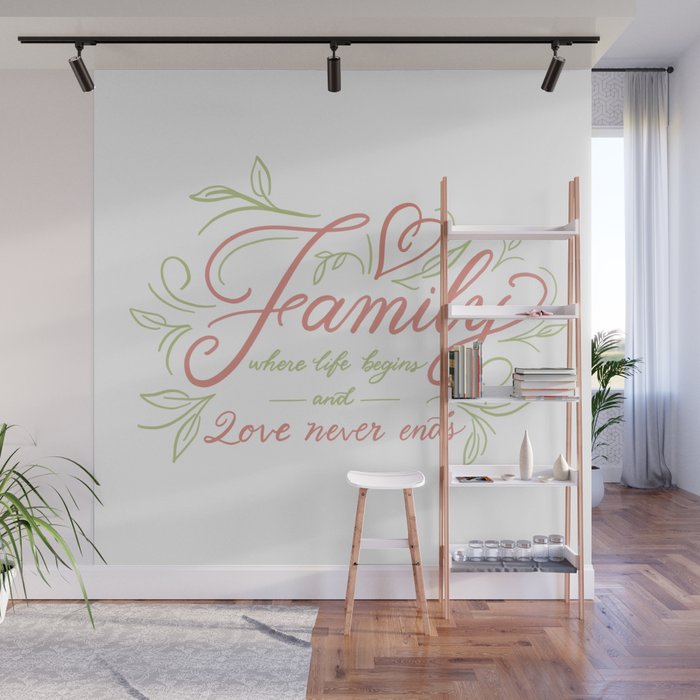 Family Love Never Ends Wall Mural