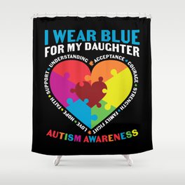 I Wear Blue For My Daughter Autism Awareness Shower Curtain