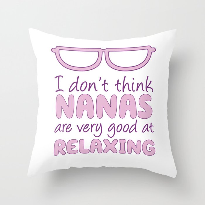 Nana Relaxing Throw Pillow