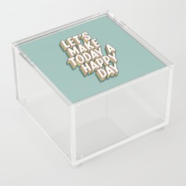 Lets Make Today a Happy Day Acrylic Box