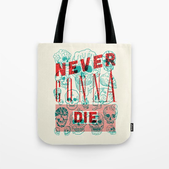 Never Gonna Die Tote Bag
