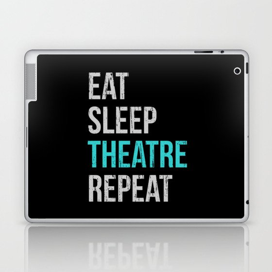Eat Sleep Theatre Laptop & iPad Skin