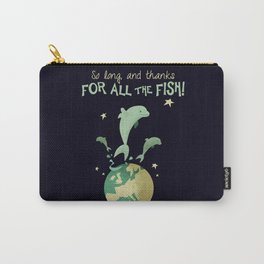 So long, and thanks for all the fish! Carry-All Pouch
