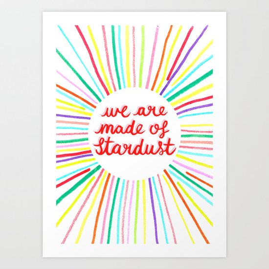 We Are Made Of Stardust Art Print