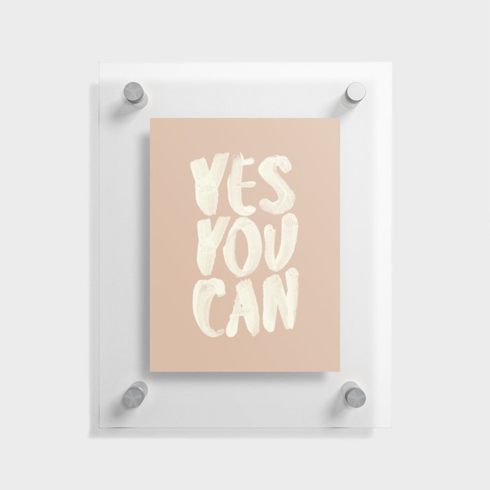 Yes You Can Floating Acrylic Print