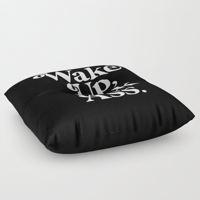 WAKE UP KICK ASS black and white Floor Pillow