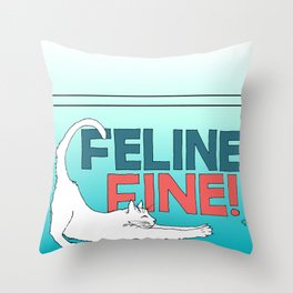 Feline Fine! Throw Pillow