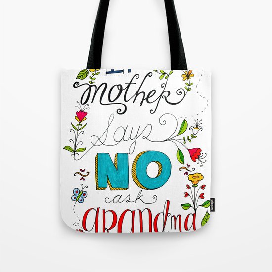 If Mother Says No Ask Grandma Tote Bag