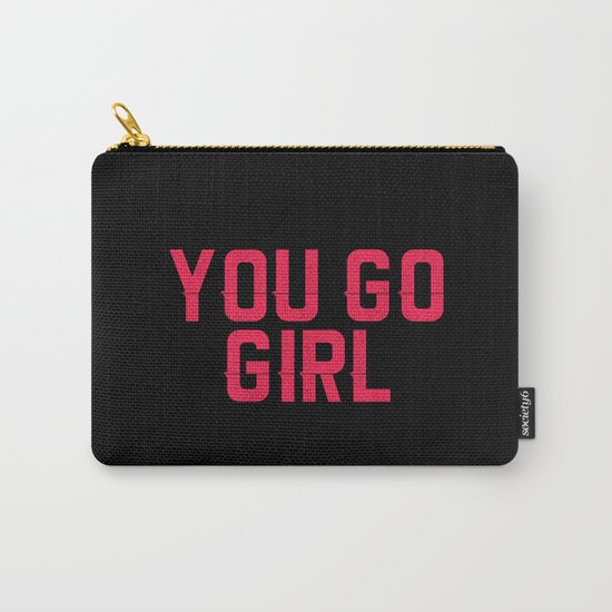 YOU GO GIRL Carry-All Pouch