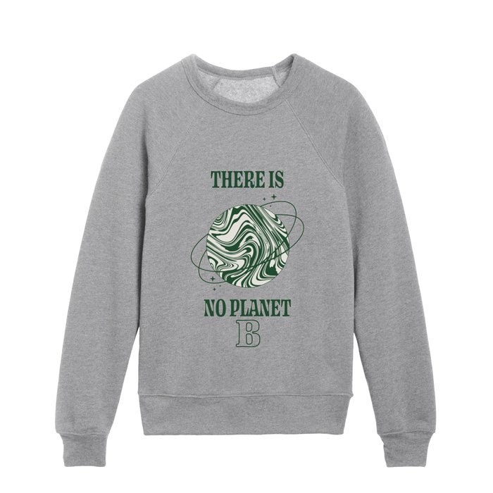 There is no Planet B Kids Crewneck