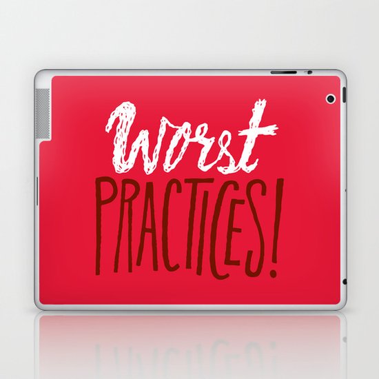Worst Practices Laptop & iPad Skin