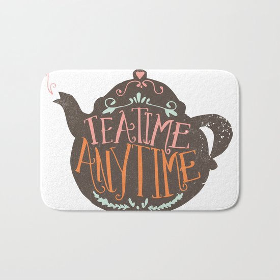 TEA TIME. ANY TIME. - color Bath Mat