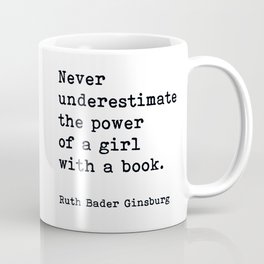 Never Underestimate The Power Of A Girl With A Book, Ruth Bader Ginsburg, Motivational Quote, Mug
