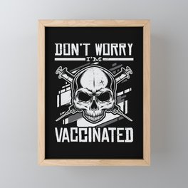 Don't Worry I'm Vaccinated Vaccination Framed Mini Art Print