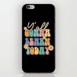 Y all learn today teacher retro quote iPhone Skin