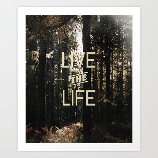 Live the Life Art Print