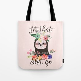 SLOTH ADVICE (pink) - LET THAT SHIT GO Tote Bag
