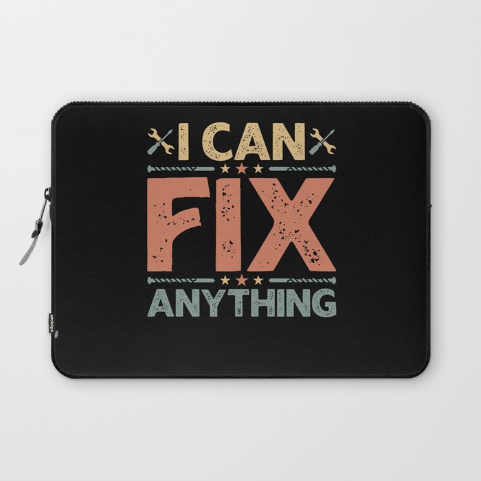 I Can Fix Anything - Craftsman Laptop Sleeve