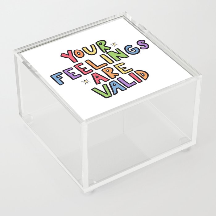 Your Feelings Are Valid Acrylic Box