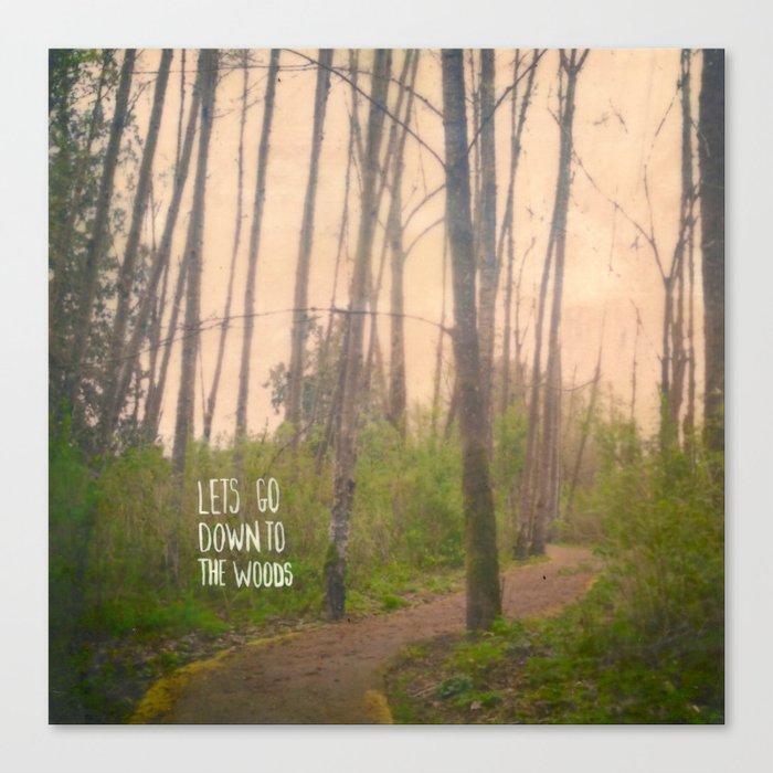 Lets go down to the woods Canvas Print