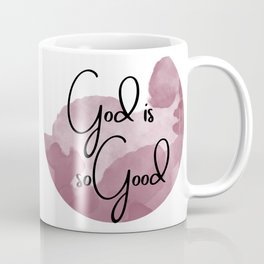 God is so Good Coffee Mug