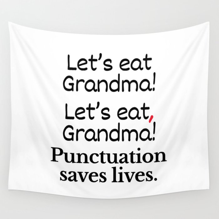 Let's Eat Grandma Punctuation Saves Lives Wall Tapestry