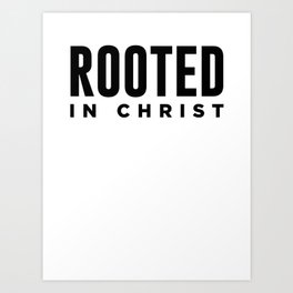 Rooted In Christ - Modern, Minimal Faith-Based Print - Christian Quotes Art Print