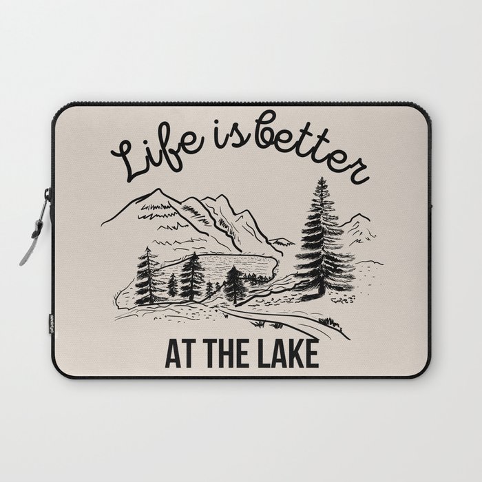 Life Is Better At The Lake Laptop Sleeve