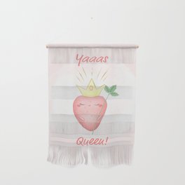 Yaaas Queen! Wall Hanging