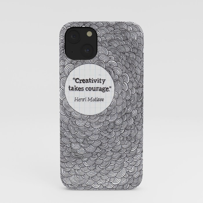 Creativity Takes Courage iPhone Case
