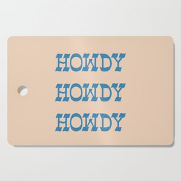 Howdy Howdy!  Blue and White Cutting Board