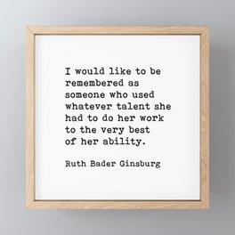 I Would Like To Be Remembered, Ruth Bader Ginsburg, Motivational Quote Framed Mini Art Print