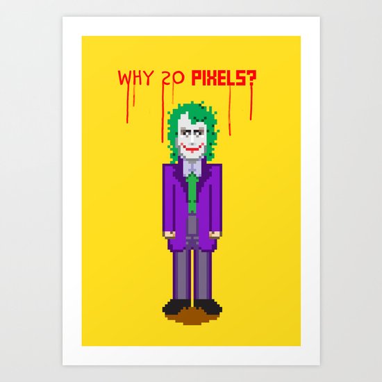 Why So Pixels? Art Print