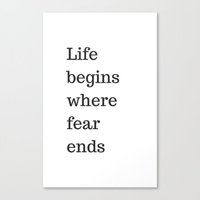 life begins where fear ends motivational quote canvas print by myrainbowlove