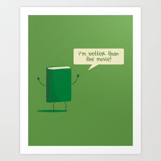 Better than the Movie Art Print