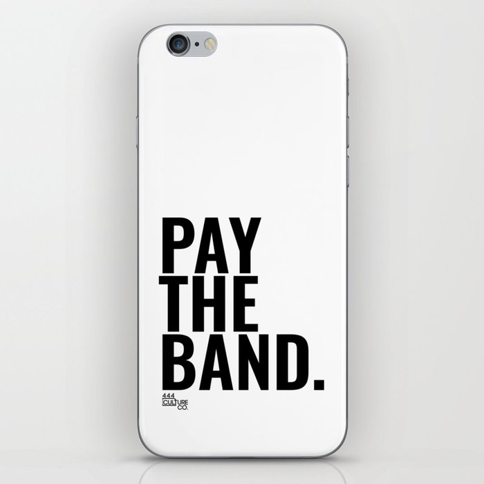 Pay The Band iPhone Skin