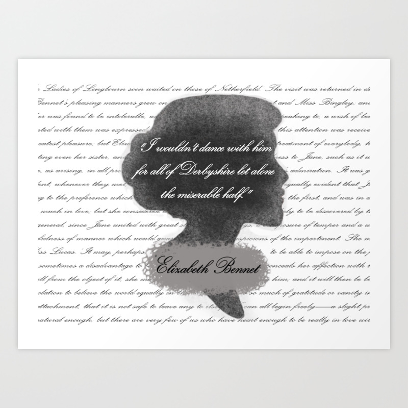 Elizabeth Bennet - Quote About Mr. Darcy Art Print By The.luxen.artist | Society6