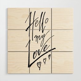 Hello My Love Wood Wall Art