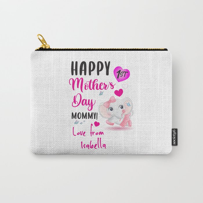 Happy 1st mothers day mommy love from Isabella Carry-All Pouch