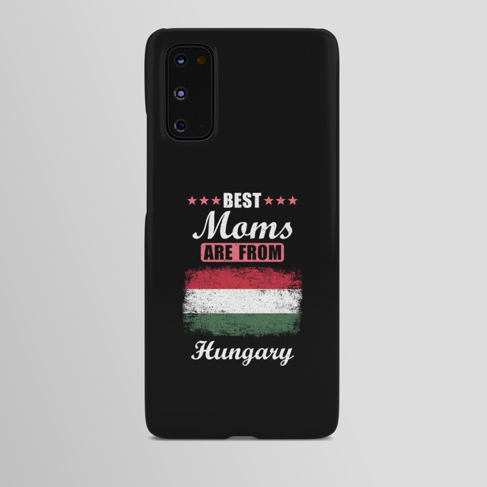 Best Moms are from Hungary Android Case