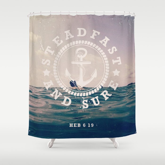 Steadfast And Sure Shower Curtain