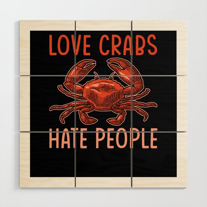 Love Crabs Hate People Wood Wall Art