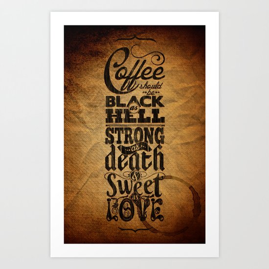 Coffee should be... Art Print